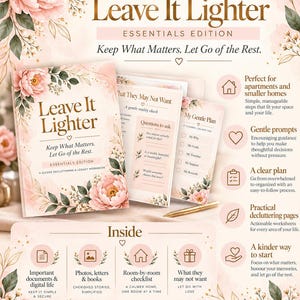 May include: A workbook titled Leave It Lighter Essentials Edition with a floral cover design. The workbook includes sections for decluttering documents, photos, and books, along with room-by-room checklists and a gentle plan for organizing personal items.