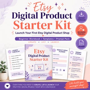 May include: An Etsy Digital Product Starter Kit with a workbook, templates, and prompt pack. The cover reads "Etsy Digital Product Starter Kit" with a shopping cart graphic. Includes a checklist, product ideas planner, and prompt starter. The kit promises to help you create, list, and launch your Etsy shop.