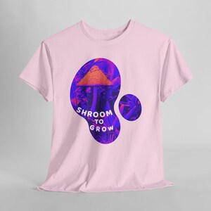Shroom to Grow Mushroom Shirt, Trippy Nature Photo Tee, Psychedelic Garden Photo Art Light Pink