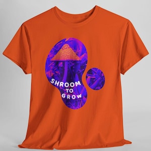 Shroom to Grow Mushroom Shirt, Trippy Nature Photo Tee, Psychedelic Garden Photo Art Orange