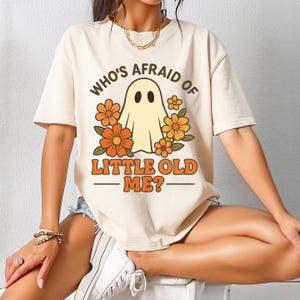 Comfort Colors® Cute Ghost Halloween Shirt, Who&#39;s Afraid Of Little Old Me Halloween Tee, Spooky Halloween Tee, Halloween Ghost Hoodie