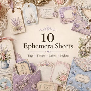 May include: A collection of 10 ephemera sheets featuring tags, tickets, labels, and pockets with floral, lavender, and rabbit illustrations. The set includes paper items with text such as 10 Ephemera Sheets, Every day is a little MAGIC, and Memories.