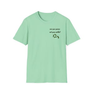 Pièce en t graphique drôle de cornichon : « Allez-vous manger votre cornichon ? Mint Green