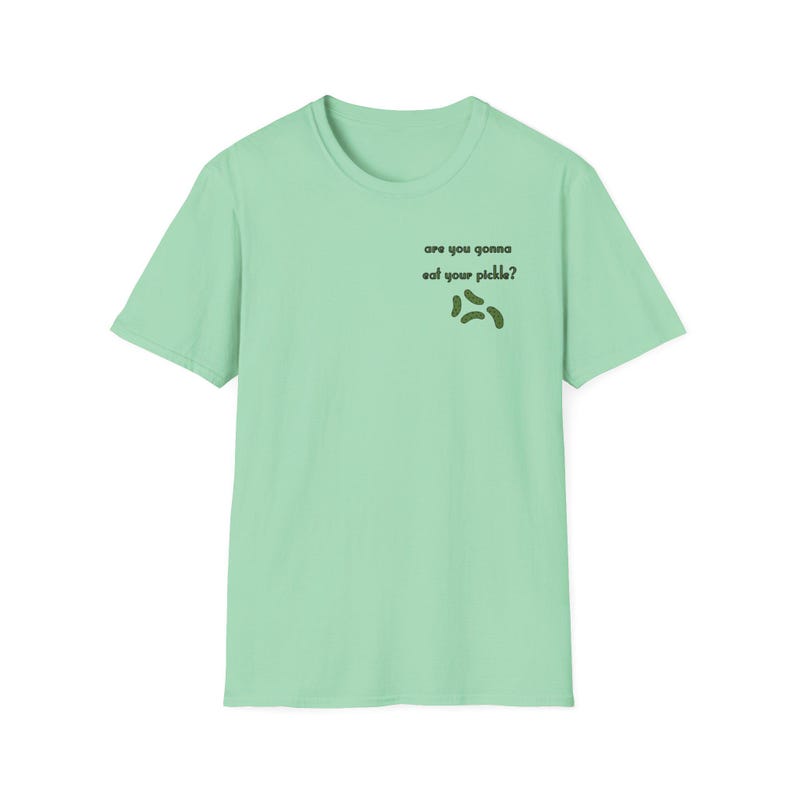 Pièce en t graphique drôle de cornichon : « Allez-vous manger votre cornichon ? Mint Green