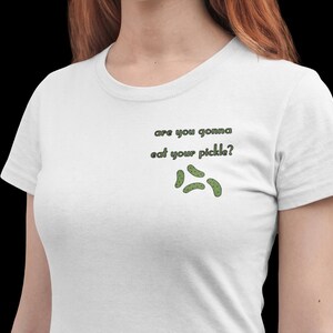 Funny Pickle Graphic Tee, "Are You Gonna Eat Your Pickle?" Shirt, Humorous Gift, Quirky Casual Wear, Pickle Lover Apparel, Cute Foodie Top