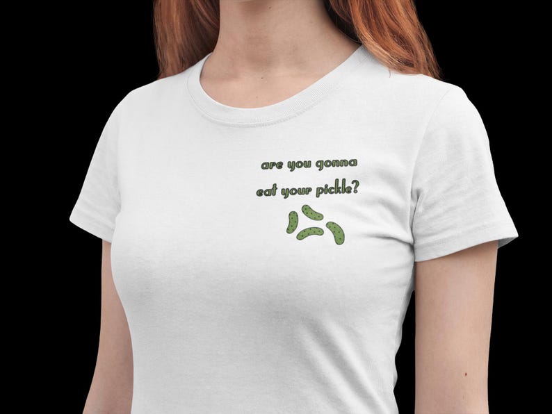 Funny Pickle Graphic Tee, "Are You Gonna Eat Your Pickle?" Shirt, Humorous Gift, Quirky Casual Wear, Pickle Lover Apparel, Cute Foodie Top