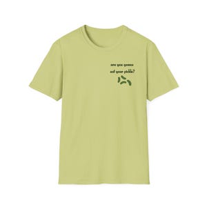 Pièce en t graphique drôle de cornichon : « Allez-vous manger votre cornichon ? Pistachio
