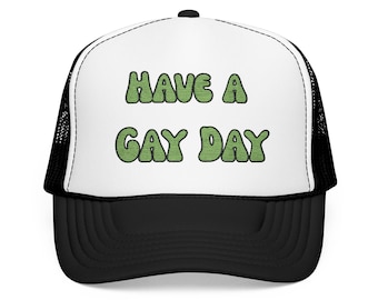Embroidered "Have a Gay Day" Trucker Hat: Funny LGBTQ Statement Cap