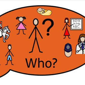 May include: An orange speech bubble with the word "Who?" and various stick figure illustrations. The illustrations include a king on a horse, a baby, a girl, a boy, a woman with a math problem, a police officer, and a doctor.