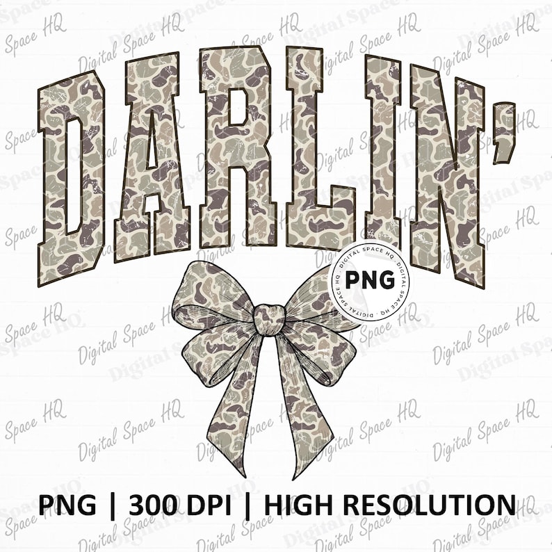 May include: A digital graphic featuring the word "DARLIN'" in a camouflage pattern, arched above a matching bow. The bow and text are in shades of brown, tan, and gray. The image includes the text "PNG | 300 DPI | HIGH RESOLUTION".