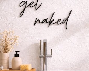 Get Naked Bathroom Wall Decor | Modern 3D Lettering | Funny Bathroom Decor | Housewarming Gift Idea | Minimalist Wall Decor