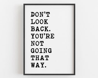 Don't Look Back You're Not Going That Way | Inspirational Wall Art | Graduation Gift | Poster