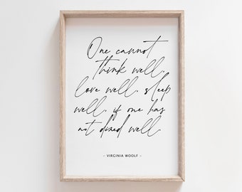 One Cannot Think Well Love Well Sleep Well If One Has Not Dined Well | Virginia Woolf Quote Print | Kitchen Decor | Dining Room Sign