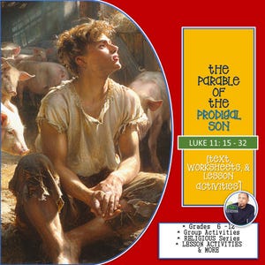 The PARABLE of the PRODIGAL SON [Text, Discussion Questions, and Activities]