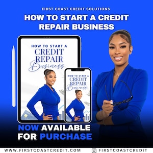 May include: An advertisement for a credit repair business, featuring a woman in a blue blazer holding glasses. The text reads "How to Start a Credit Repair Business" on a tablet and smartphone. The background is blue, with the text "Now Available for Purchase."