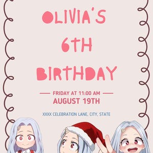 May include: A pink and white birthday invitation with the text "Olivia's 6th Birthday" and event details. Features cartoon illustrations of anime characters. The invitation is framed with a decorative border.