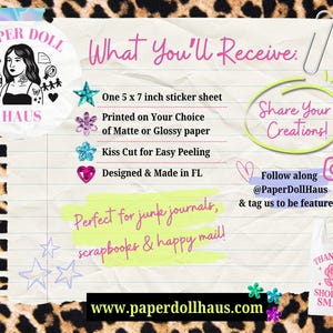 May include: A white lined paper sheet featuring the Paper Doll Haus logo, text detailing a 5 x 7 inch sticker sheet, matte or glossy paper options, kiss cut features, and Florida production. Includes social media handles and website URL.
