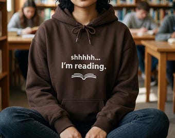 Shhh, estoy leyendo – Sudadera con capucha / Sudadera cómoda para amantes de los libros
