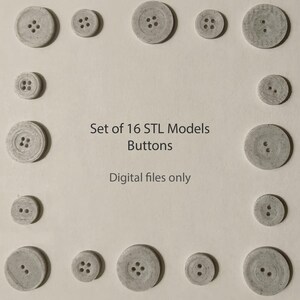 May include: A collection of sixteen light gray buttons of varying sizes, arranged in a square pattern. Each button has two or four holes. The text "Set of 16 STL Models Buttons Digital files only" is displayed in the center.