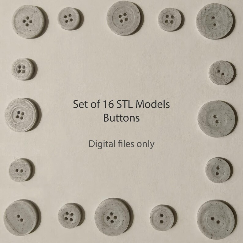 May include: A collection of sixteen light gray buttons of varying sizes, arranged in a square pattern. Each button has two or four holes. The text "Set of 16 STL Models Buttons Digital files only" is displayed in the center.