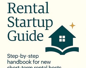 Startguide för semesterbostäder i PDF-format – Steg-för-steg-handbok för att starta och driva en beprövad, lönsam korttidsuthyrningsverksamhet för nya värdar