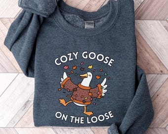 Silly Goose on the Loose Fall Sweatshirt for Cozy Season | Trendy Meme Fall Shirt