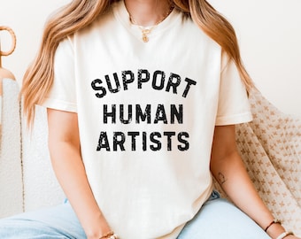 Support Human Artists Comfort Colors Shirt, Anti AI, Support Local Tee