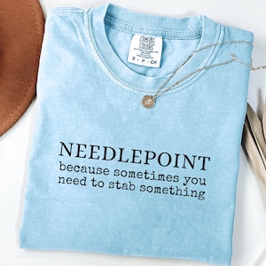 Comfort Colors Funny Needlepoint T-Shirt for NDLPT Lovers and Cross Stitchers
