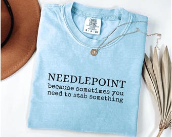 Comfort Colors Funny Needlepoint T-Shirt for NDLPT Lovers and Cross Stitchers