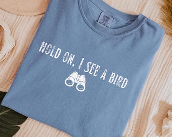 Unisex Comfort Colors Birdwatching Shirt | Funny Apparel for a Birder