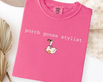 Funny Porch Goose Shirt | Comfort Colors Silly Goose Shirt for Women