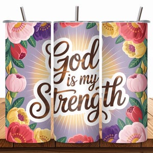 God Is My Strength Tumbler Wrap PNG, Christian Faith 20oz Skinny Sublimation Design, Bible Verse Cup Wrap, Inspirational Religious tumbler
