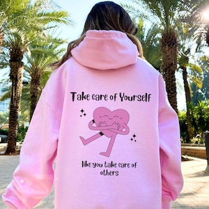 Take care of yourself graphic hoodie Body positivity Retro self care hoodie Mental health sweathsirt trendy words on back hoodie Positivity