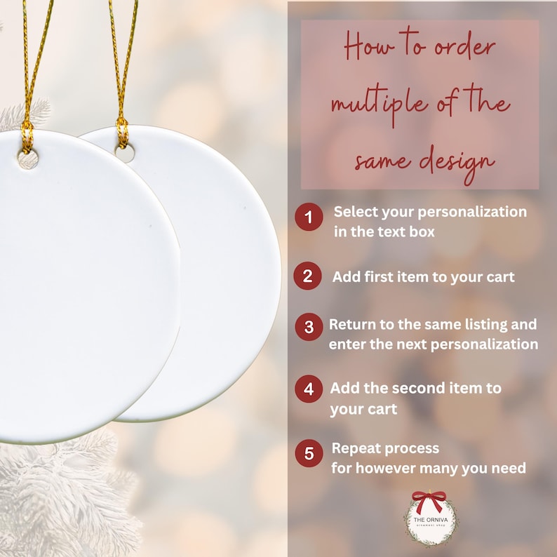 May include: Two white, round ceramic ornaments with gold hanging cords. Text on the right side reads "How to order multiple of the same design" with numbered steps for ordering. The ornaments are for personalization.