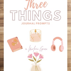 Get Started with Three Things | Journal Prompts | Gratitude Practice | Journalling | Guided notes | Productivity