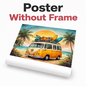K&ouml;nnte beinhalten: Ein Poster mit einem gelb-wei&szlig;en Oldtimer-Van mit Surfbrettern auf dem Dach, geparkt an einem Strand mit Palmen und Sonnenuntergang. Der Text "Poster Without Frame" steht oben.
