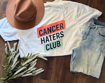 Cancer Haters Club Graphic Tee, Comfort Colors, Cancer Shirt, Cancer Support Shirt, Cancer Sucks, Graphic Cancer Tee