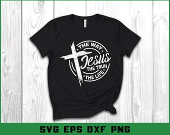 Jesus The Way The Truth The Life SVG: Christian Bible Verse Cut File (Digital Download)