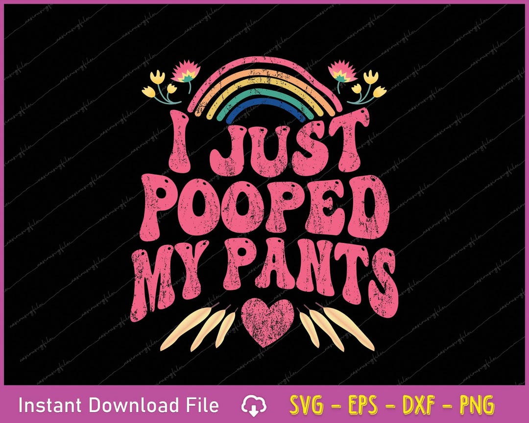i-just-pooped-my-pants-svg-png-funny-meme-design-digital-download-etsy