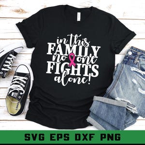 Cancer Awareness SVG: In This Family No One Fights Alone, Pink Ribbon (Instant Download)