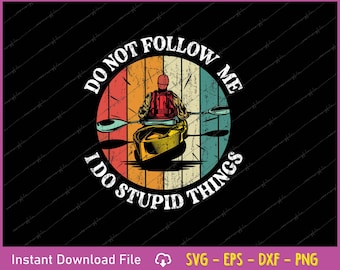 Funny Kayak SVG PNG | Kayaking Boating Summer Graphic Tee Design | Outdoor Adventure Digital Download