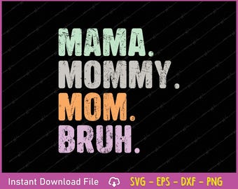 Funny Mom Life SVG PNG: Mama Mommy Mom Bruh Shirt Design (Digital Download)