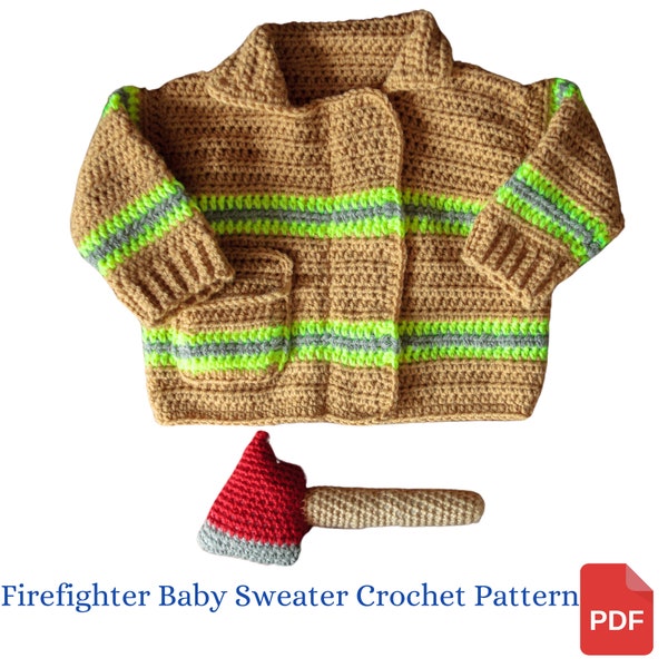 Crochet Baby Sweater Pattern, Firefighter Jacket plus Axe Rattle pattern, Baby Shower Gift