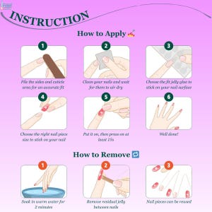 May include: Instruction guide for applying and removing nail pieces. The guide shows steps for filing, cleaning, applying glue, and pressing the nail pieces. The removal steps include soaking in warm water and removing residual jelly. The text says "Well done!"
