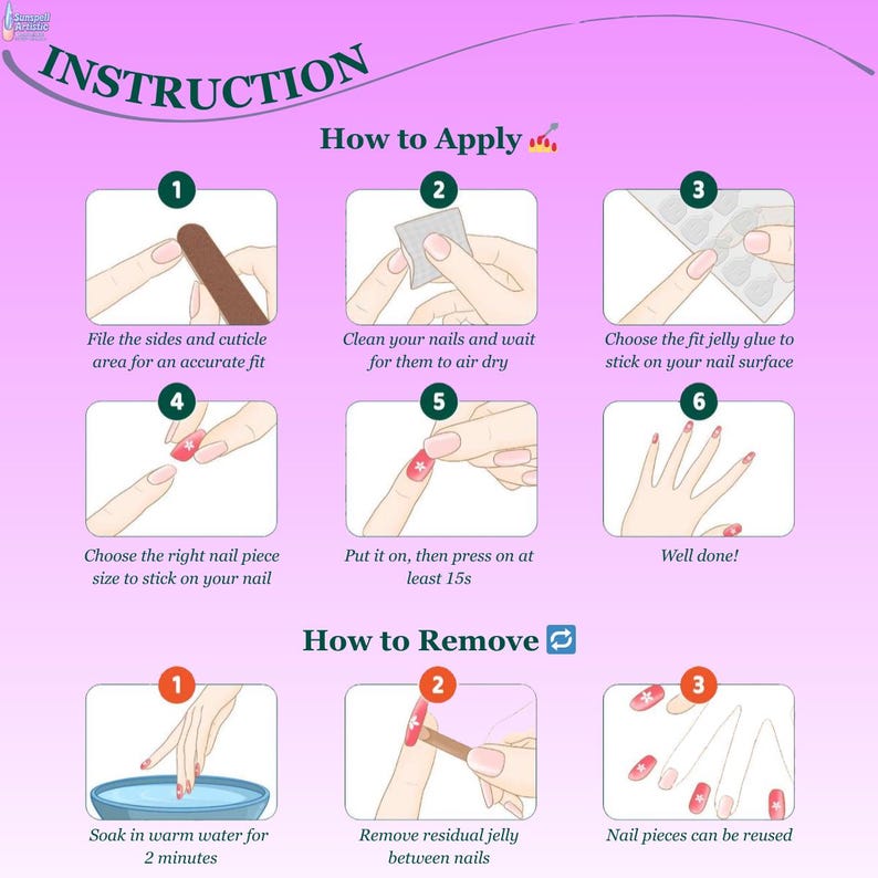 May include: Instruction guide for applying and removing nail pieces. The guide shows steps for filing, cleaning, applying glue, and pressing the nail pieces. The removal steps include soaking in warm water and removing residual jelly. The text says "Well done!"