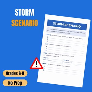 May include: A blue background with the words "STORM SCENARIO" in white and orange. A worksheet with storm safety tasks is on the right. A red warning sign with an exclamation point is on the left. The text "Grades 6-8" and "No Prep" are also present.