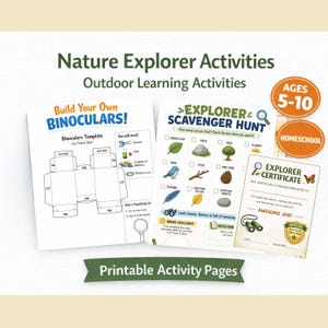 May include: Printable nature explorer activity pages for kids aged 5-10. Includes a build-your-own binoculars template, a scavenger hunt checklist, and an explorer certificate. Features text: "Nature Explorer Activities" and "Outdoor Learning Activities."