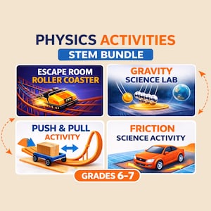 Peut inclure: Image promotionnelle pour des activités de physique, intitulée "STEM BUNDLE". Elle présente des illustrations pour "Escape Room Roller Coaster", "Gravity Science Lab", "Push & Pull Activity" et "Friction Science Activity". Le texte "GRADES 6-7" est également présent.