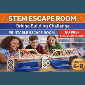 STEM Escape Room | Bridge Building Challenge | No Prep Classroom Activity | Printable Engineering Game | Grades 6–8