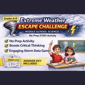 以下が含まれることがあります： 「Extreme Weather Escape Challenge」と書かれた、中学校の理科の教育ポスター。竜巻、稲妻、生徒のイラストが描かれています。ポスターは、批判的思考を促し、嵐のデータゲームを含む、準備不要のSTEM活動を促進しています。